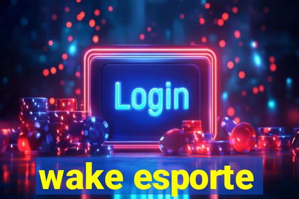 wake esporte